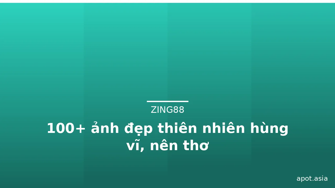 100+ ảnh đẹp thiên nhiên hùng vĩ, nên thơ · ảnh 1