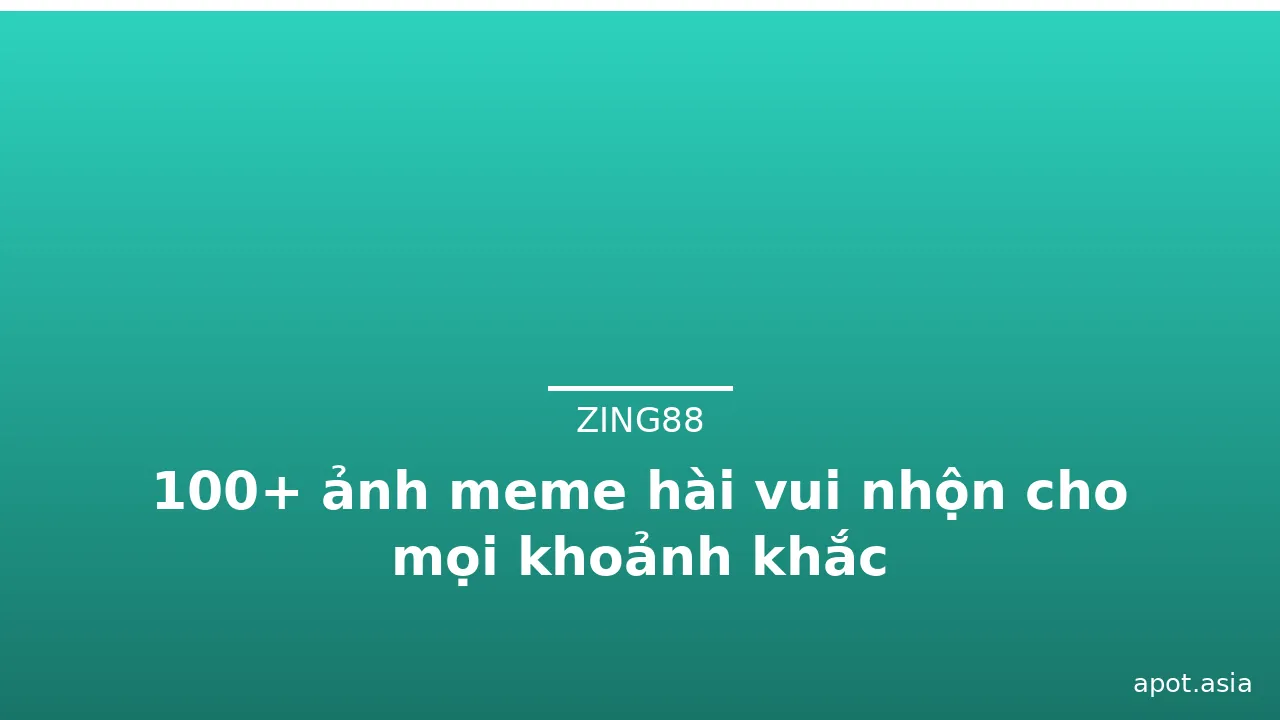 100+ ảnh meme hài vui nhộn cho mọi khoảnh khắc