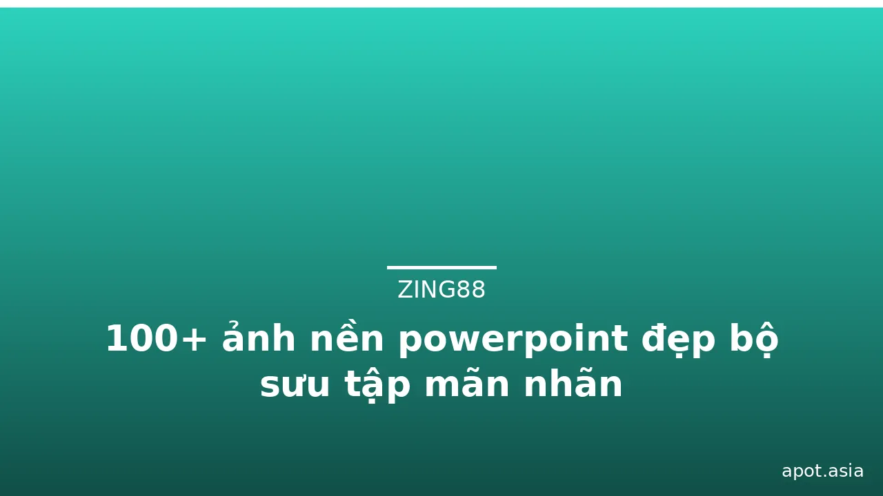 100+ ảnh nền powerpoint đẹp bộ sưu tập mãn nhãn