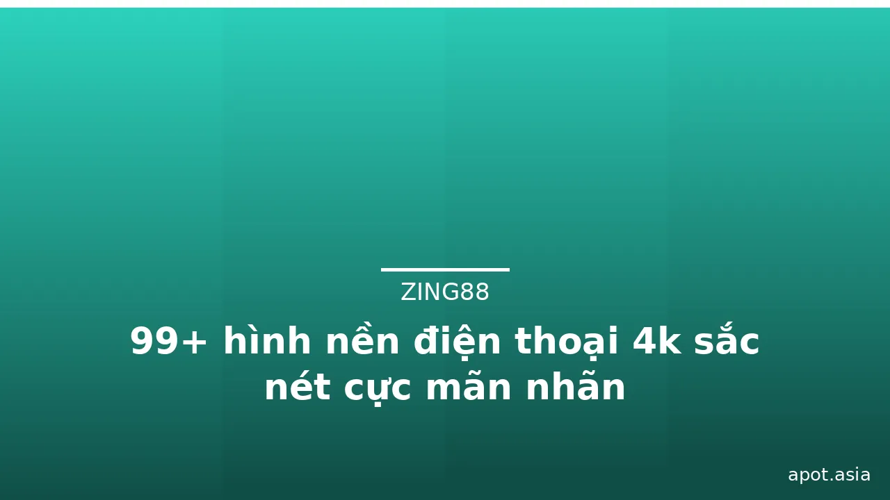 99+ hình nền điện thoại 4k sắc nét cực mãn nhãn · ảnh 2