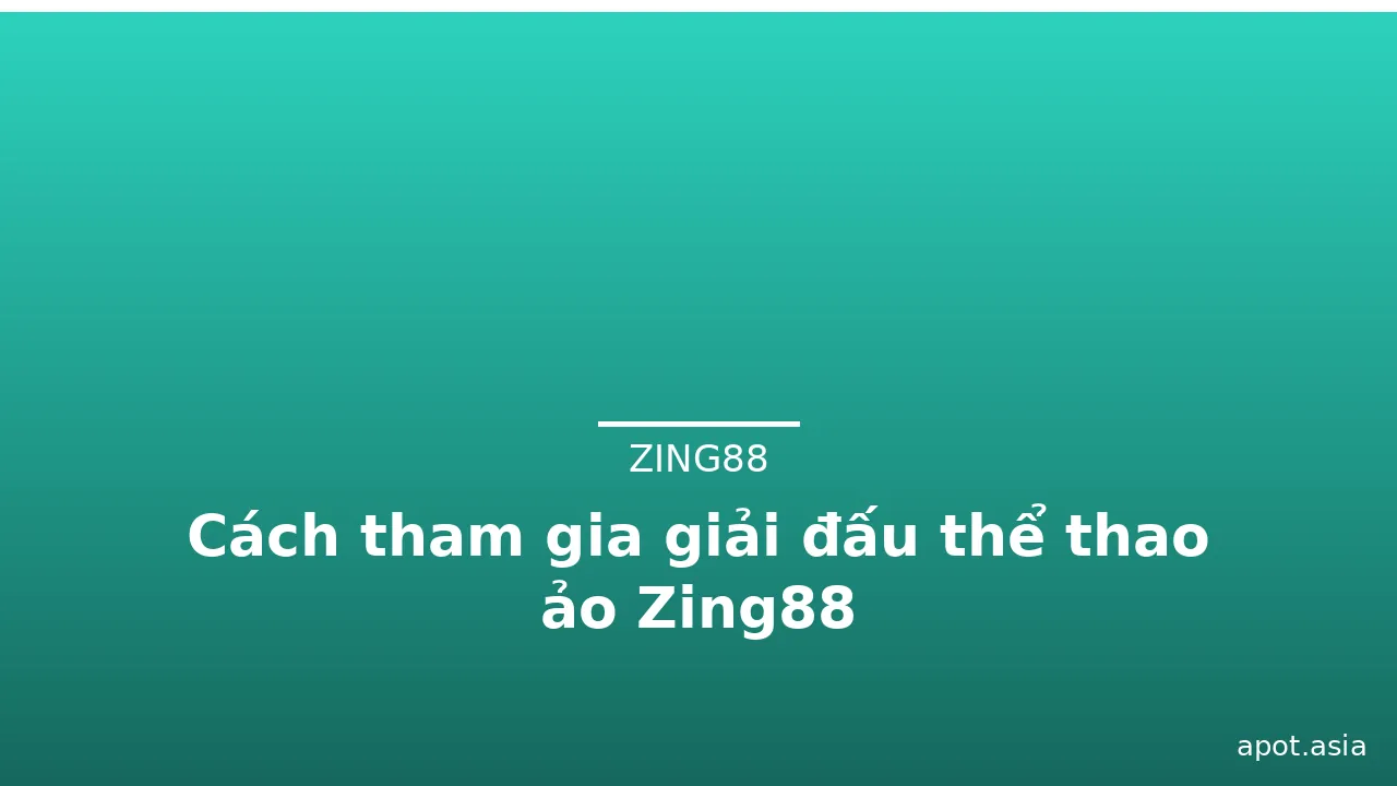 Cách tham gia giải đấu thể thao ảo Zing88 — zing88 · ảnh 2