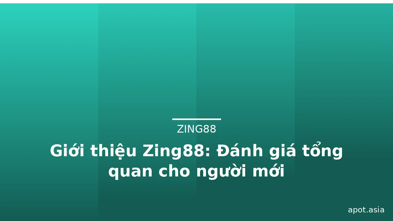 Giới thiệu Zing88: Đánh giá tổng quan cho người mới