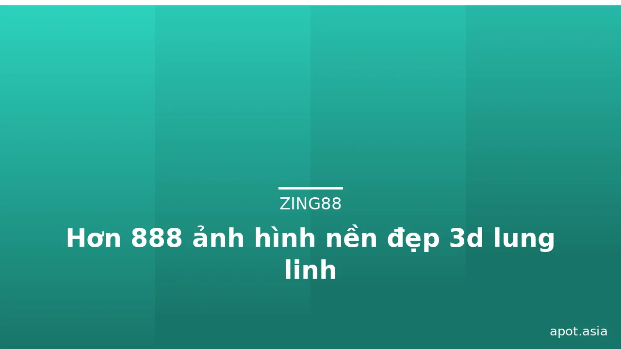 Hơn 888 ảnh hình nền đẹp 3d lung linh · ảnh 3