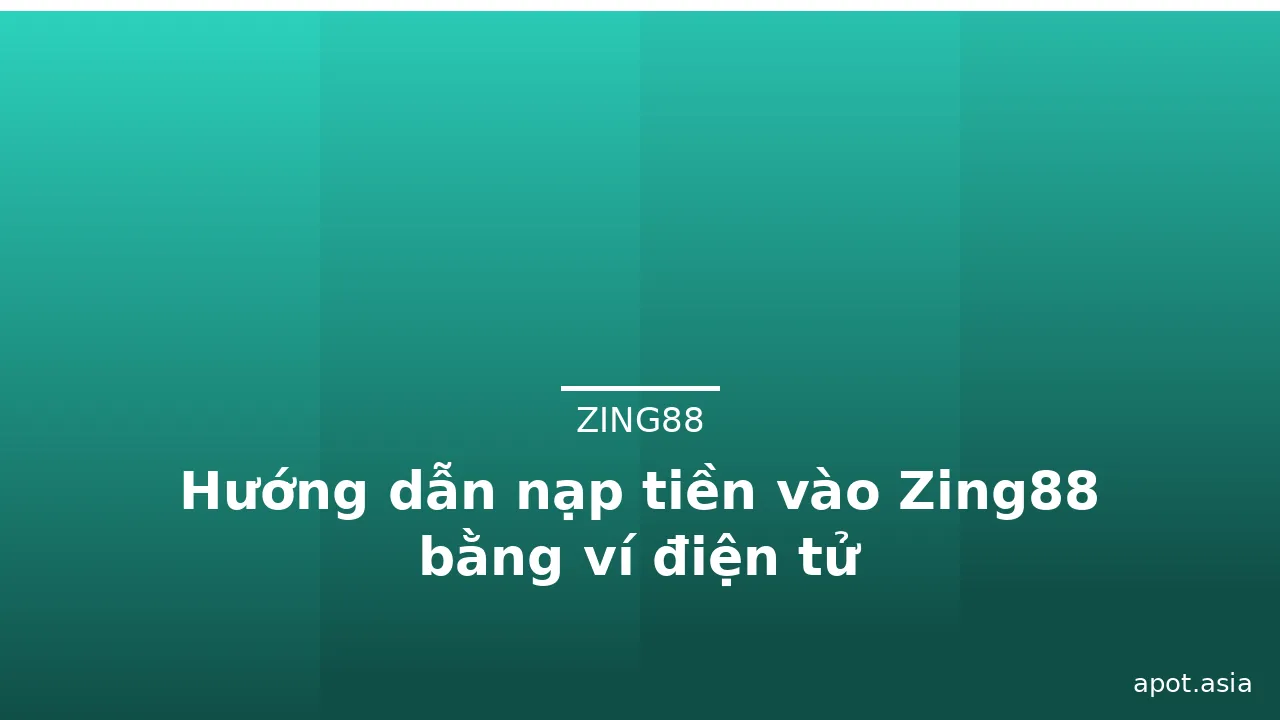 Hướng dẫn nạp tiền vào Zing88 bằng ví điện tử