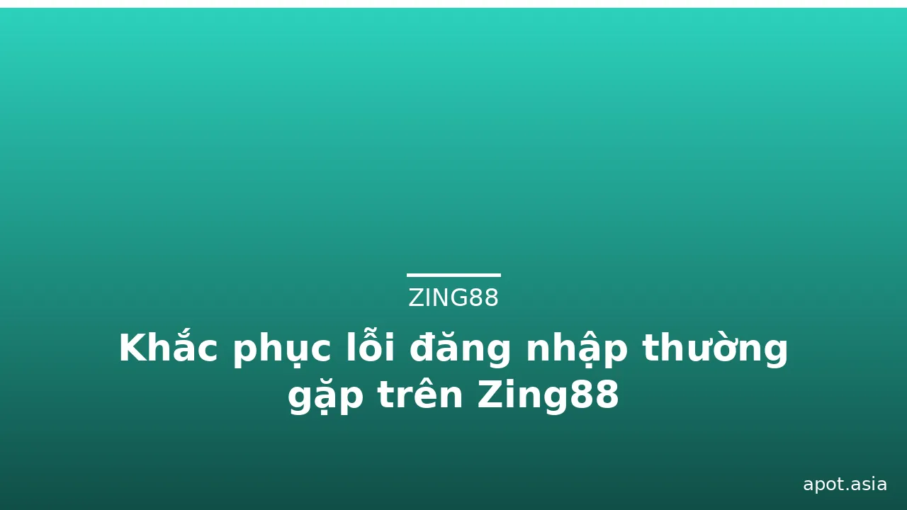 Khắc phục lỗi đăng nhập thường gặp trên Zing88 — zing88 · ảnh 3