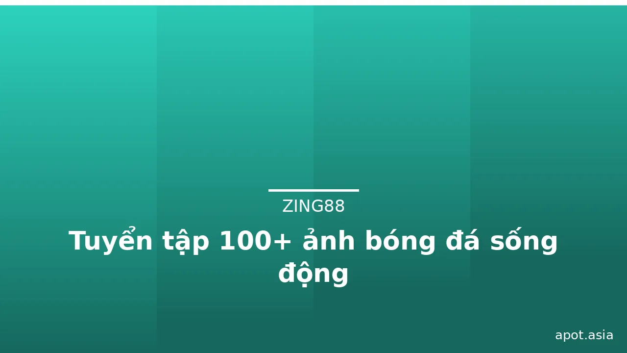 Tuyển tập 100+ ảnh bóng đá sống động