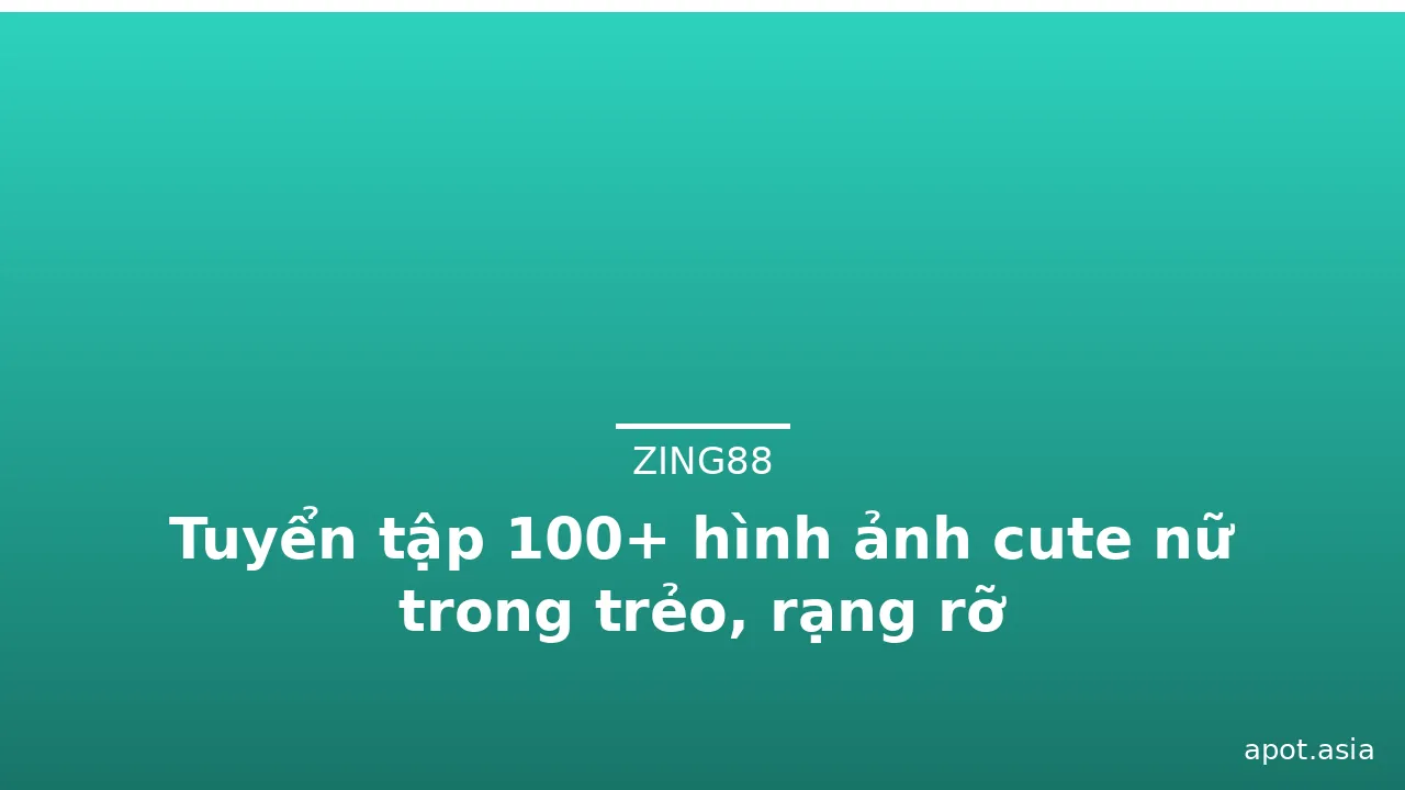 Tuyển tập 100+ hình ảnh cute nữ trong trẻo, rạng rỡ · ảnh 2