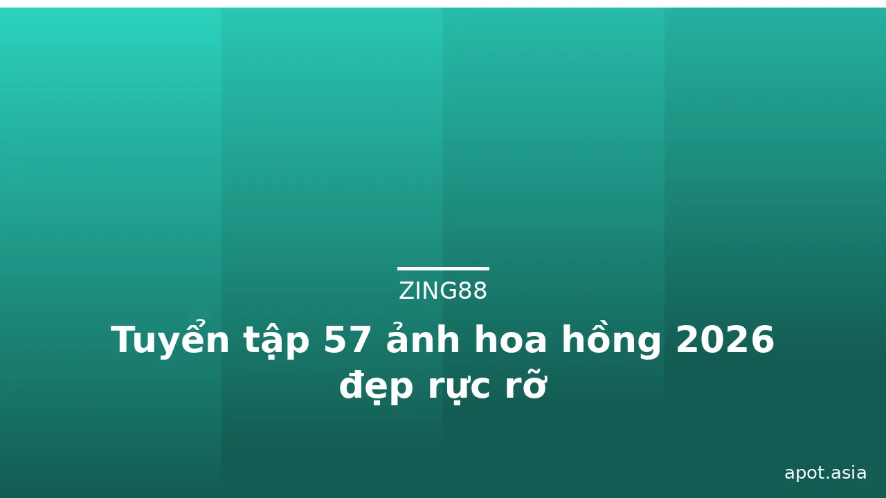 Tuyển tập 57 ảnh hoa hồng 2026 đẹp rực rỡ · ảnh 1